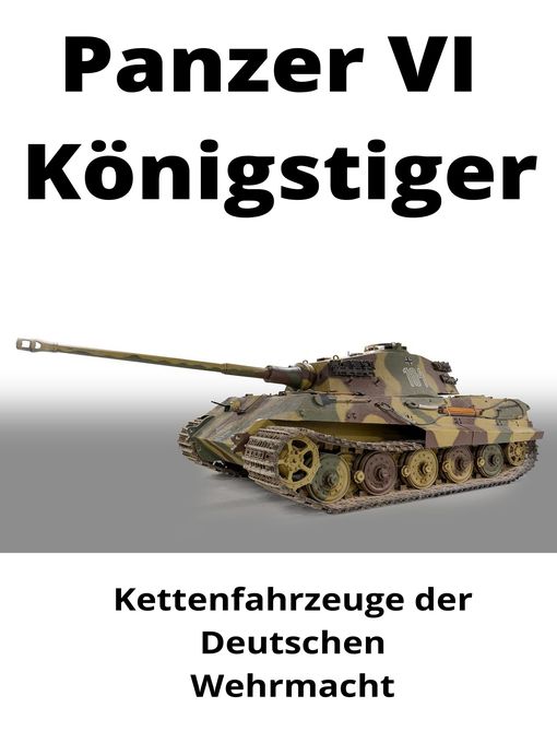 Title details for Panzer VI  "Königstiger" by Jürgen Prommersberger - Available